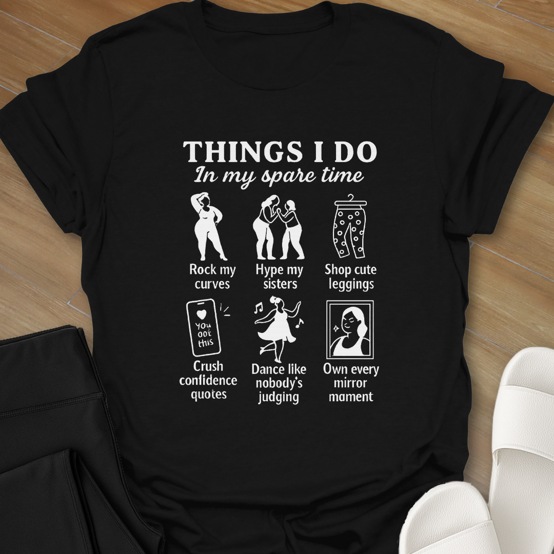Things I Do In my Spare Time T-Shirt