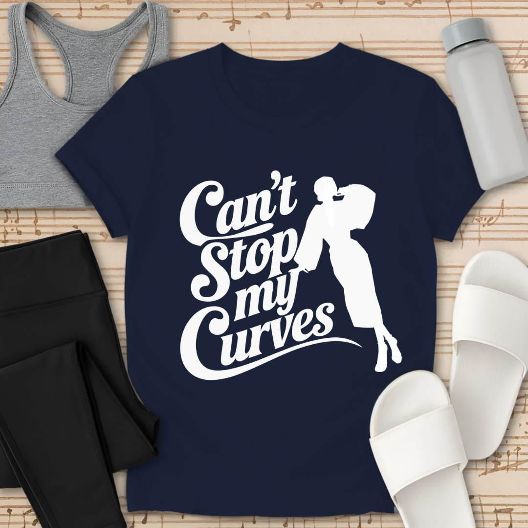 Can't Stop My Curves T-Shirt