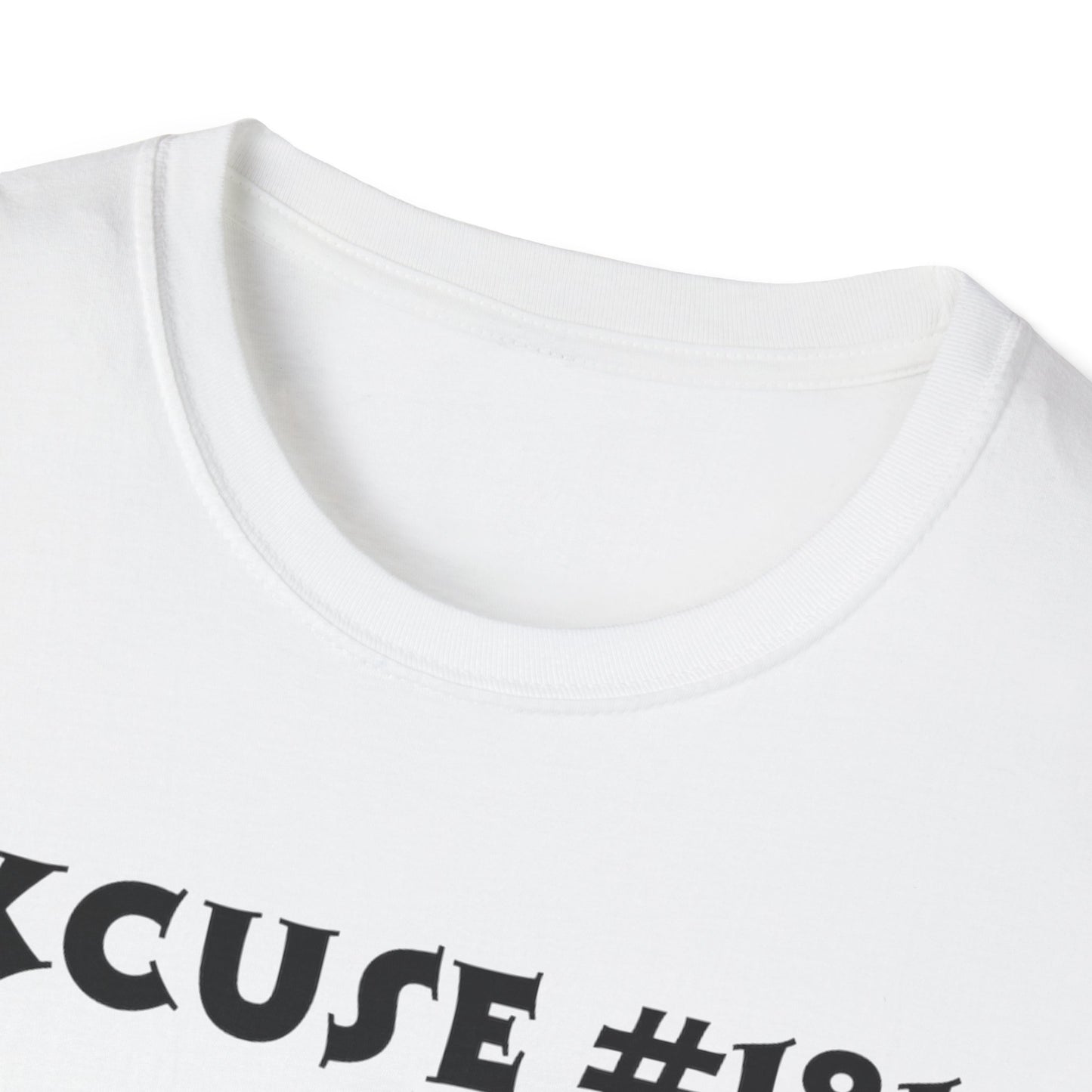 Excuse #181 It's The Outfit T-Shirt