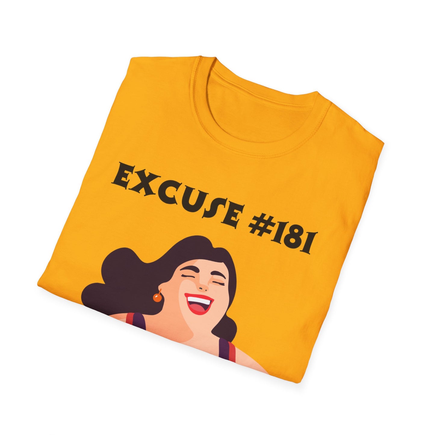Excuse #181 It's The Outfit T-Shirt