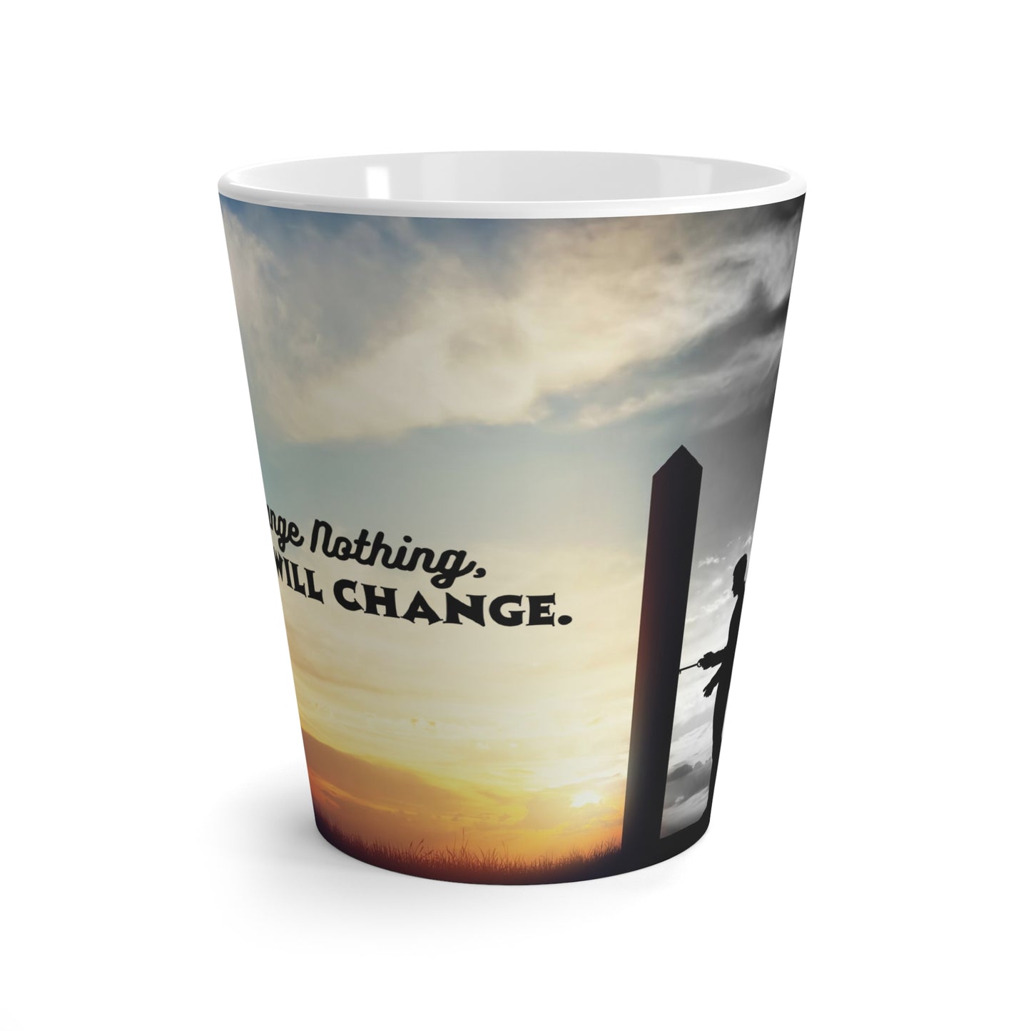 "If You Change Nothing - Nothing Will Change" Ceramic Mug Printify
