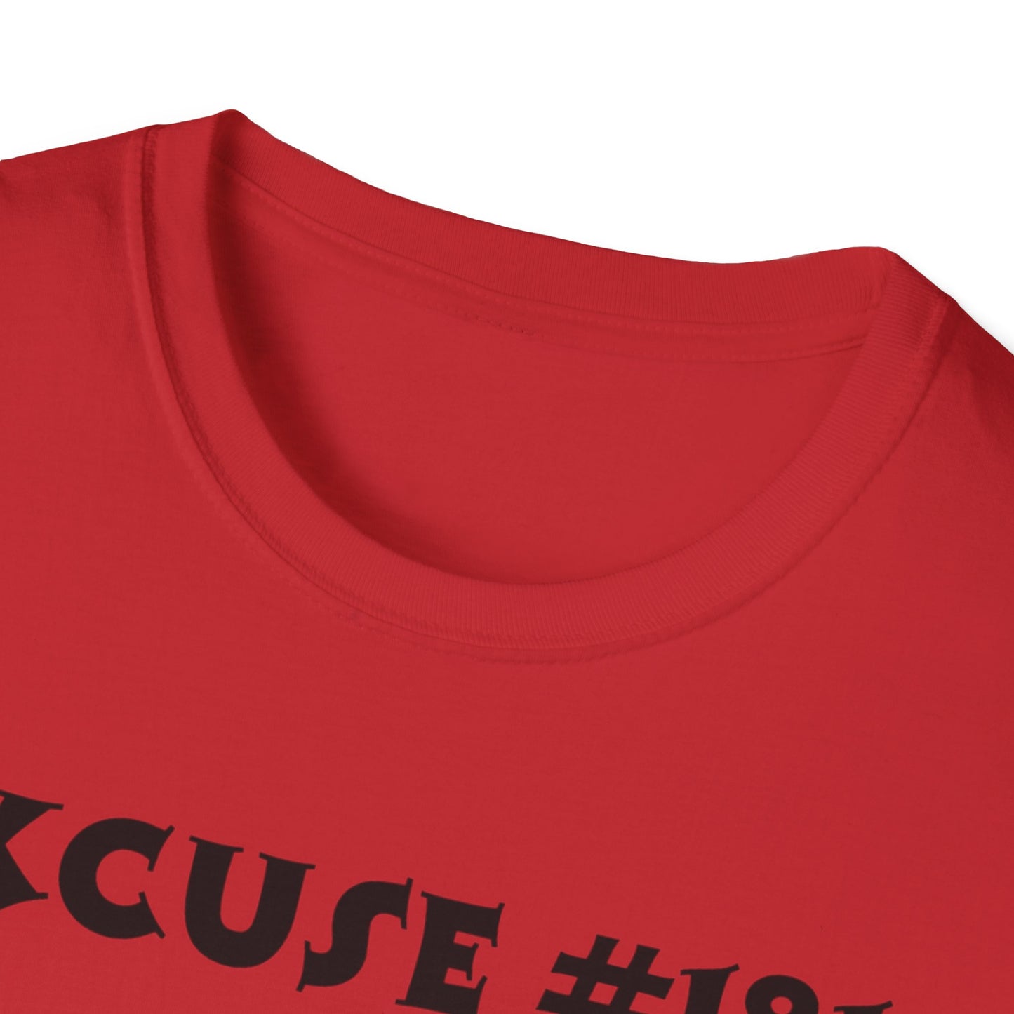 Excuse #181 It's The Outfit T-Shirt