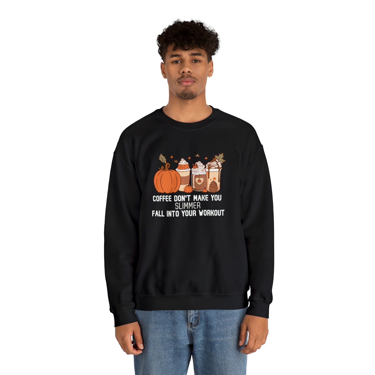 Coffee Don't Make You Slimmer: Fall Into Your Workout! Heavy Blend™ Sweatshirt Printify