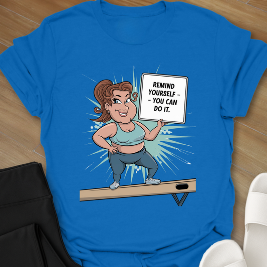 You Can Do it. T-Shirt