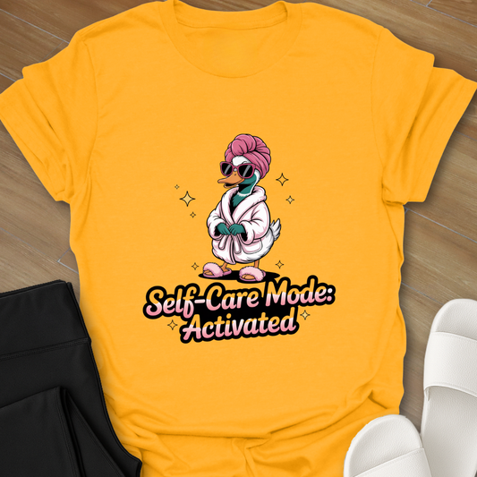 Self-Care Mode Activated T-Shirt