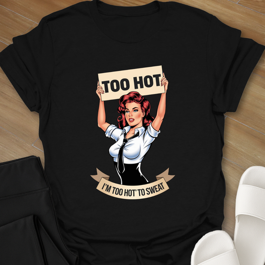 I’m 'Too Hot' T-Shirt
