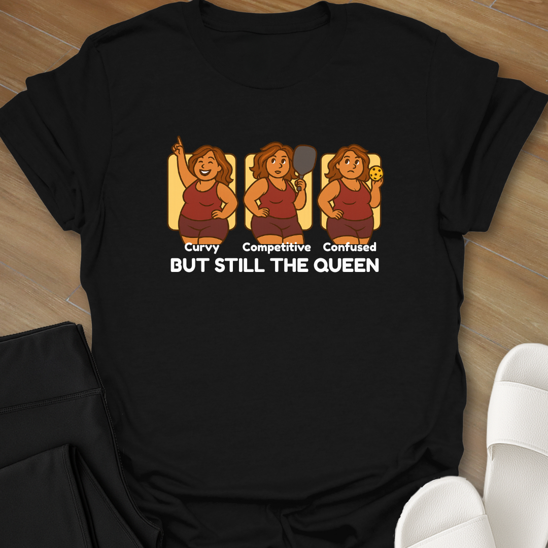 Pickleball: Still The Queen T-Shirt