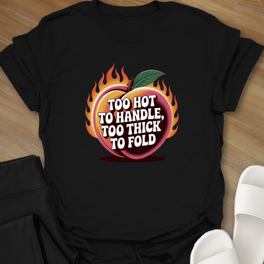 Too Thick Too Fold T-Shirt