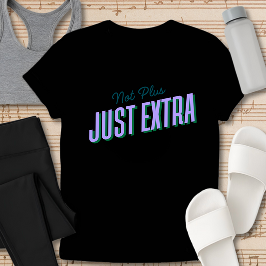 Not Plus- Just Extra