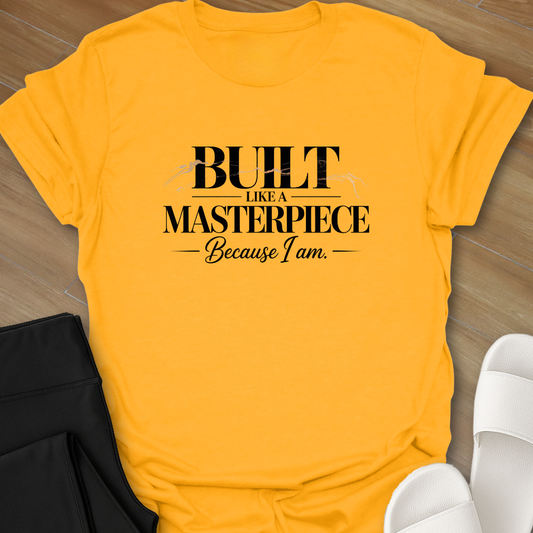 Because I am T-Shirt