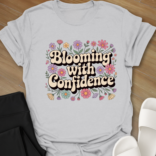 Blooming with Confidence T-Shirt