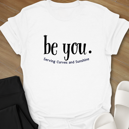 Be You T-Shirt