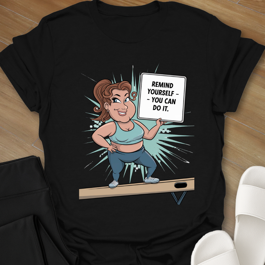 You Can Do it. T-Shirt
