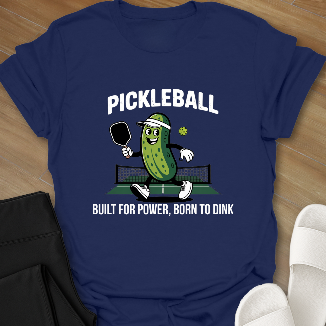 Pickleball: Born To Dink T-Shirt