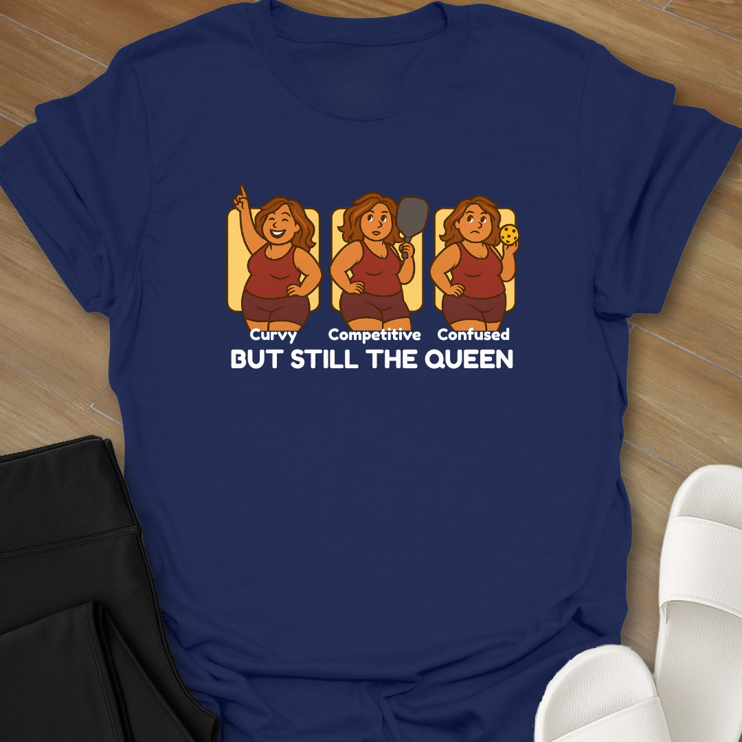 Pickleball: Still The Queen T-Shirt
