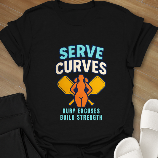Pickleball: Serve the Curves T-Shirt