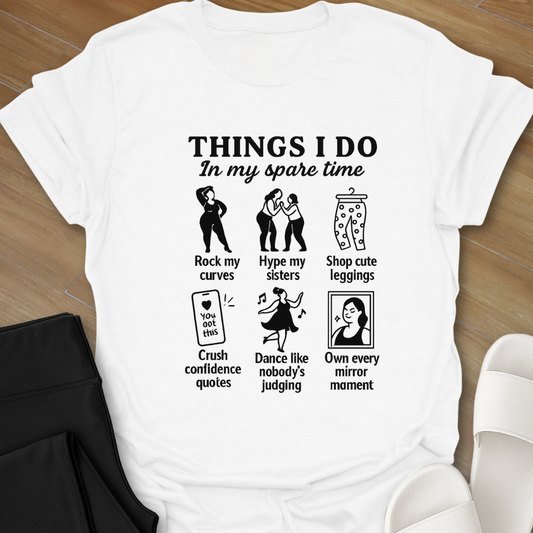 Things I Do In my Spare Time T-Shirt