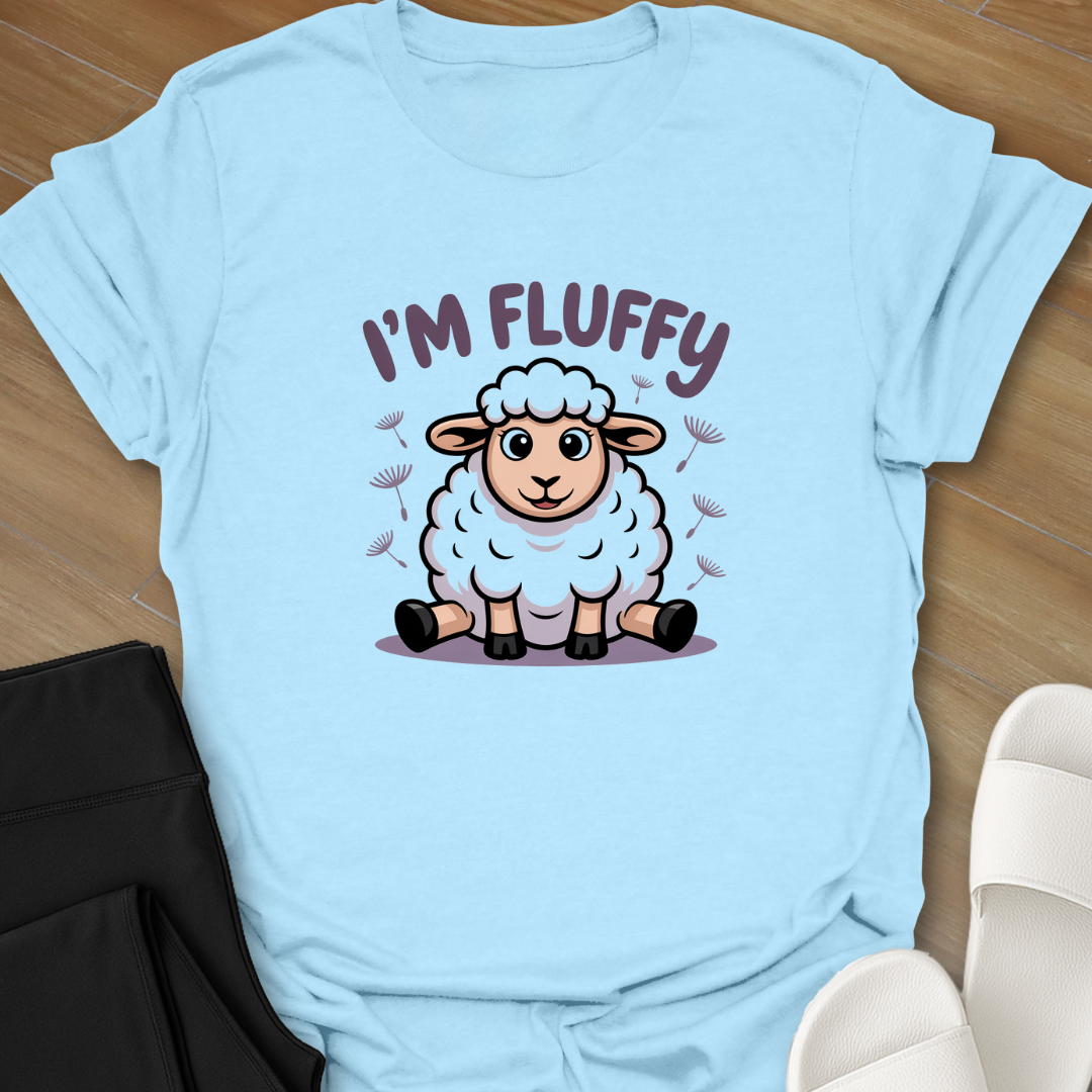 I'm Just Fluffy T-Shirt