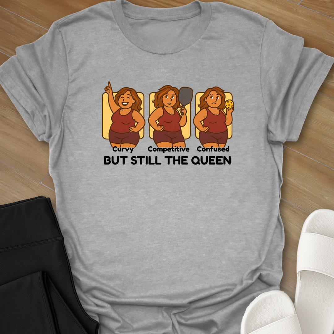 Pickleball: Still The Queen T-Shirt