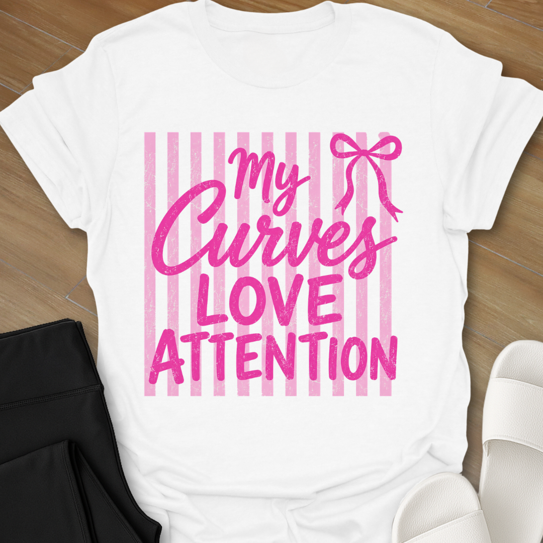 My Curves Love Attention T-Shirt