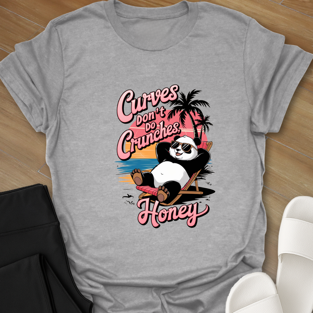 Curves Don't Do Crunches T-Shirt