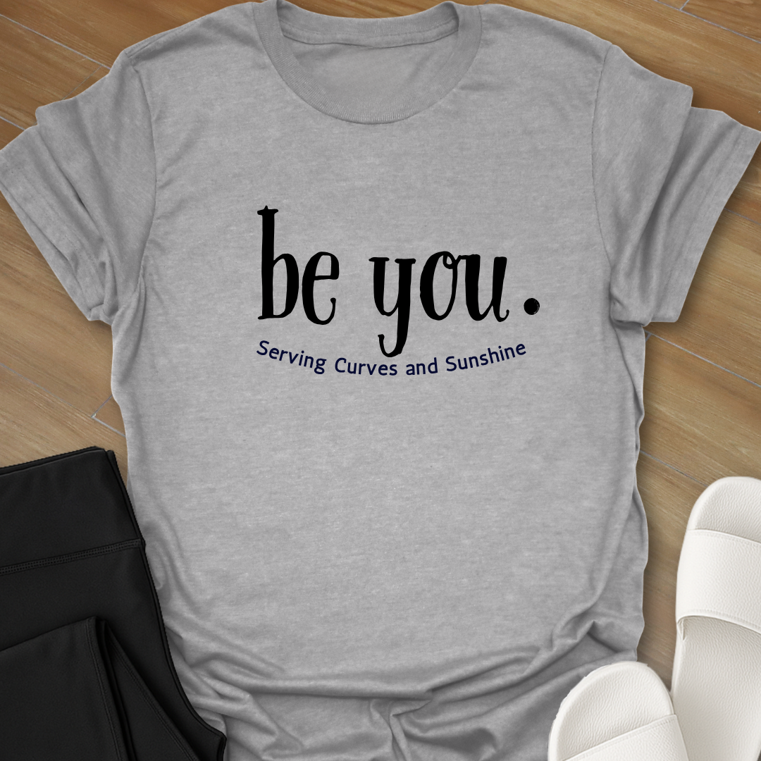 Be You T-Shirt