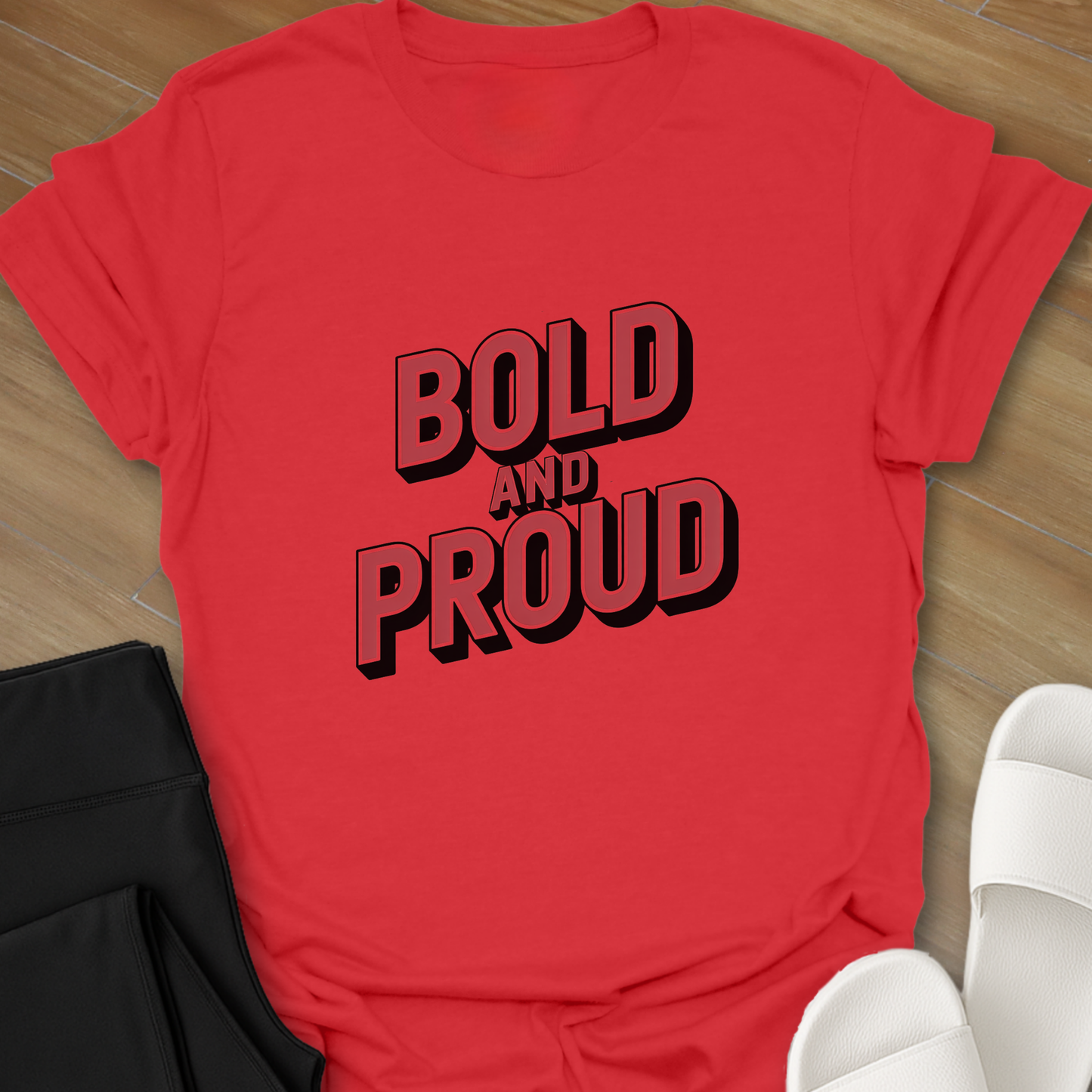 Bold and Proud T-Shirt