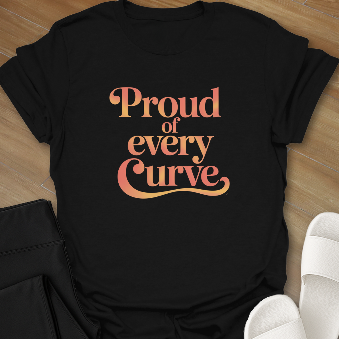 Proud Of Every Curve T-Shirt