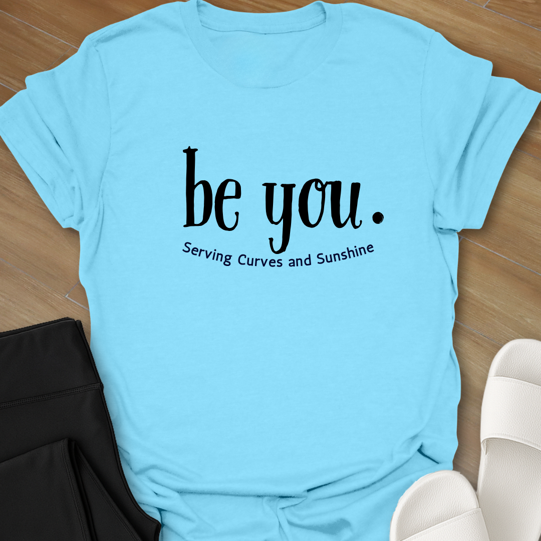 Be You T-Shirt