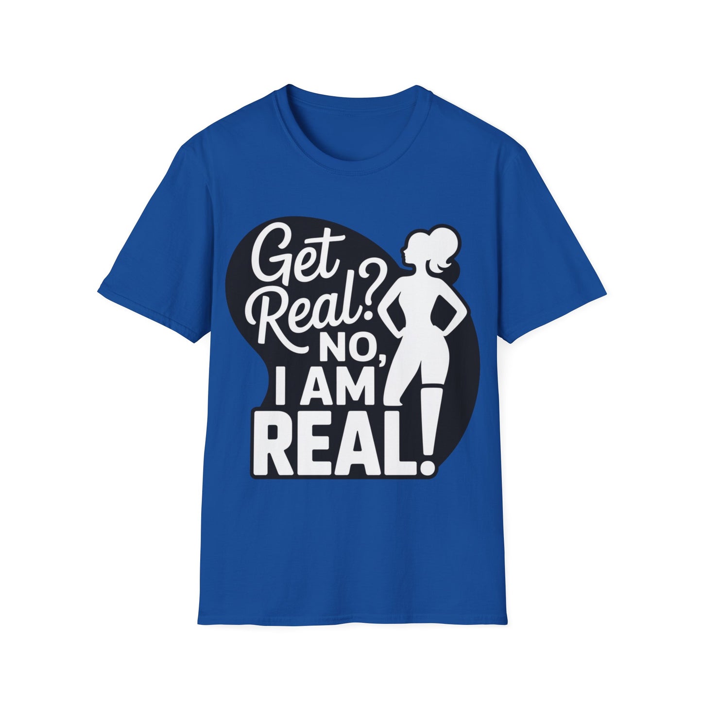 Get Real? T-Shirt