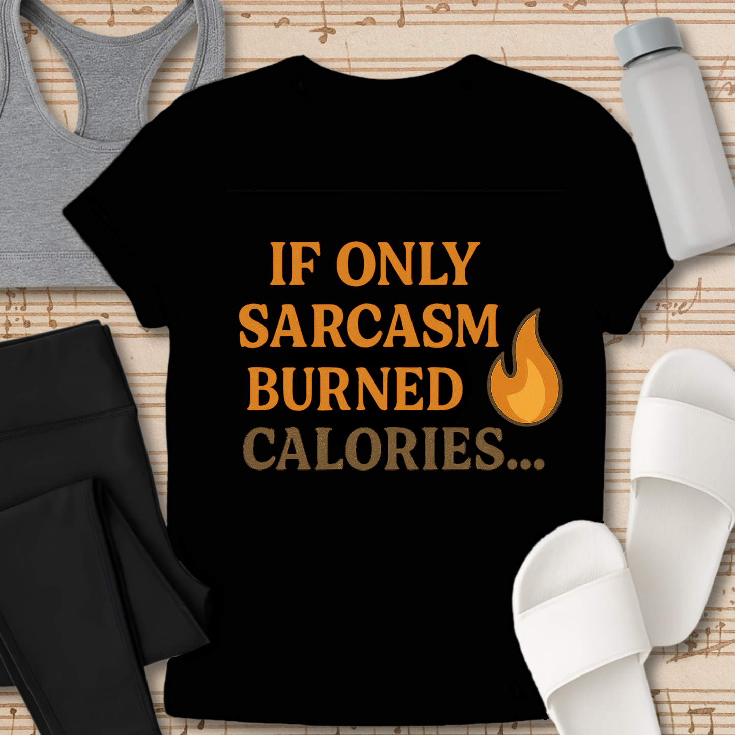If Only Sarcasm Burned Calories... T-Shirt