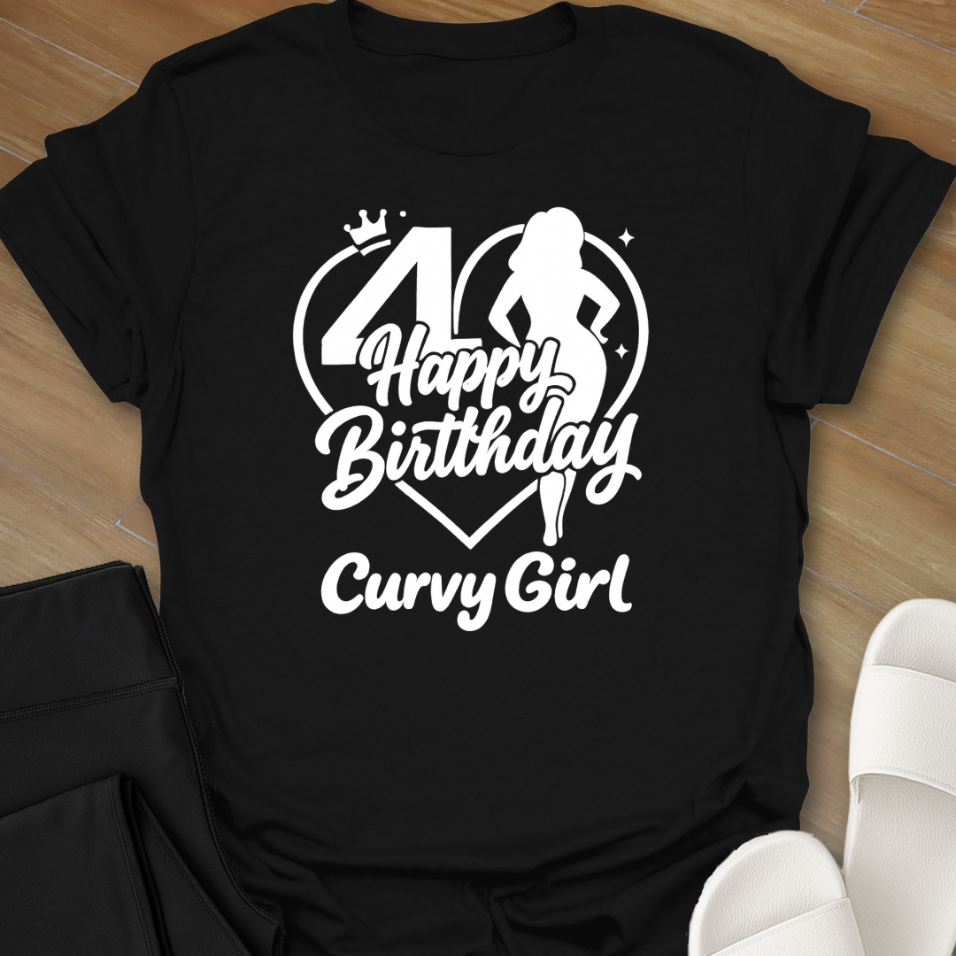 40th Happy Birthday Curvy Girl T-Shirt