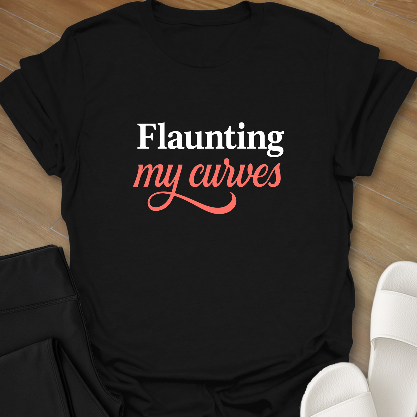 Flaunting My Curves T-Shirt