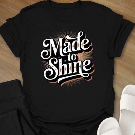 Made to Shine T-Shirt