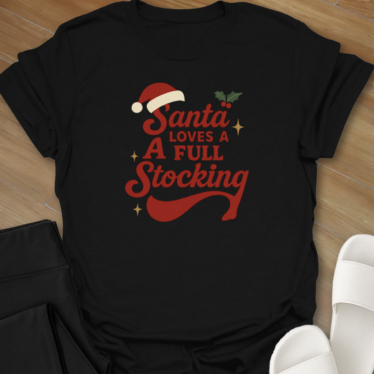 Santa Loves a Full Stocking T-Shirt