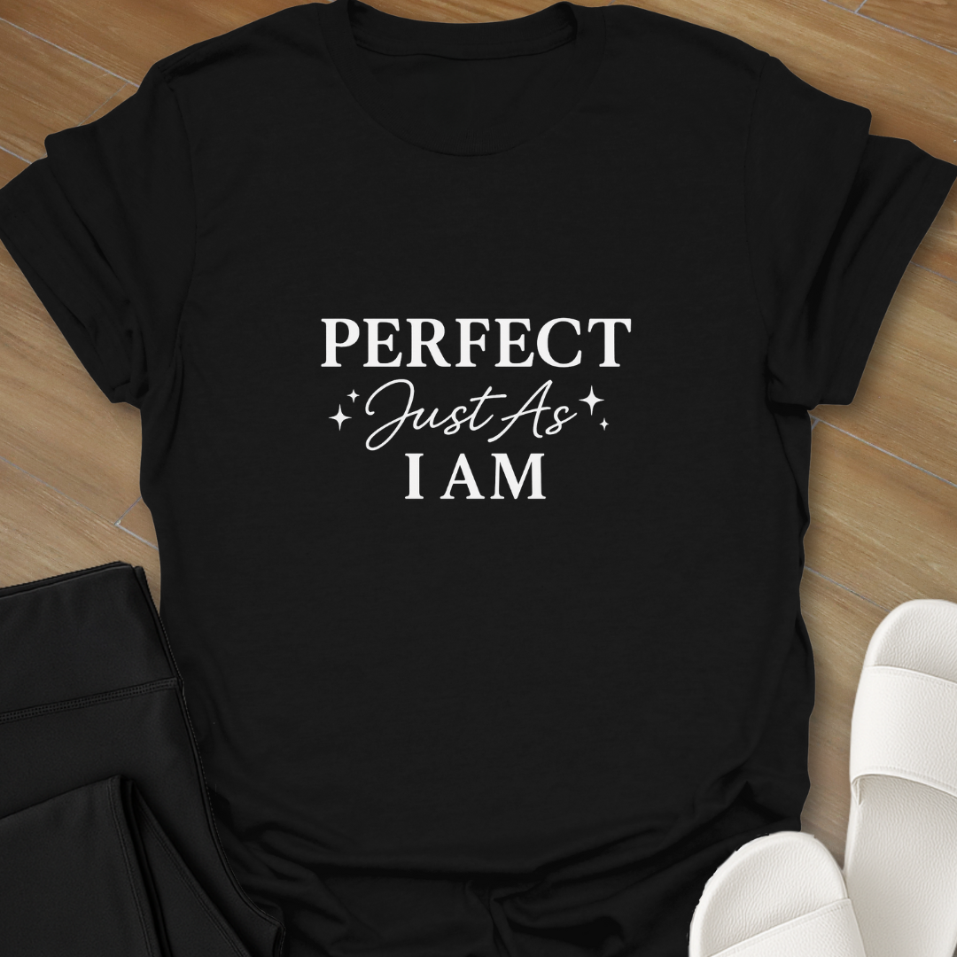 Perfect Just As I Am T-Shirt