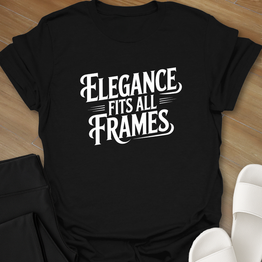 ELEGANCE fits all FRAMES T-Shirt