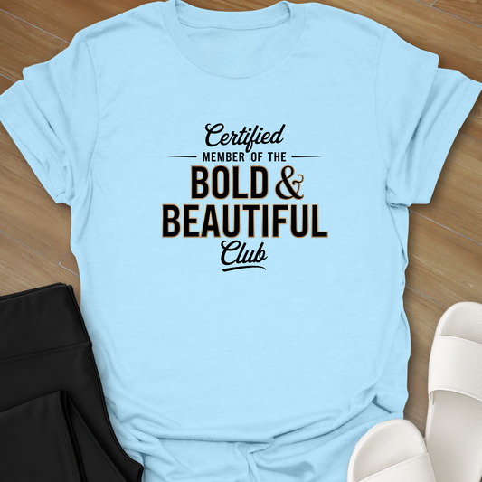 Bold & Beautiful Club T-Shirt