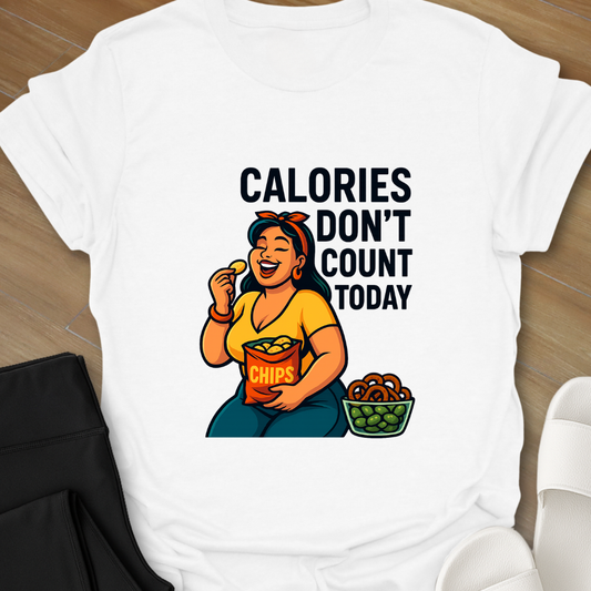Calories Don't Count Today T-Shirt