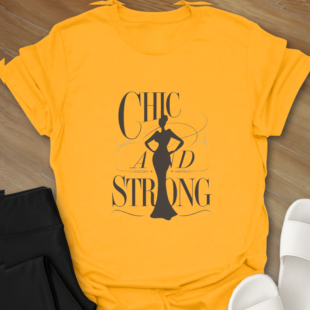 Chic and Strong T-Shirt
