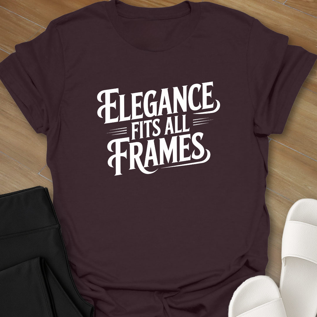 ELEGANCE fits all FRAMES T-Shirt