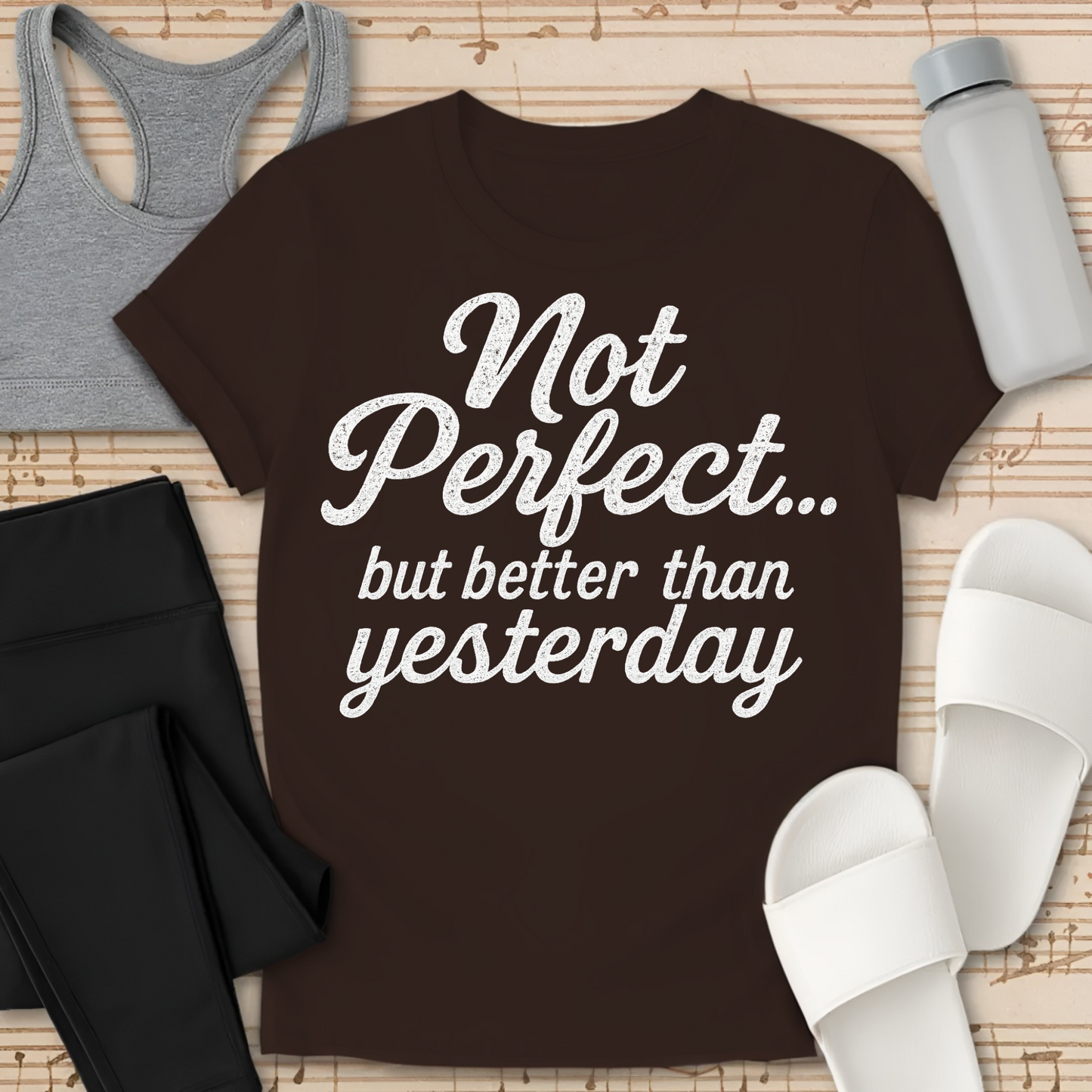 Not Perfect...but better than yesterday T-Shirt