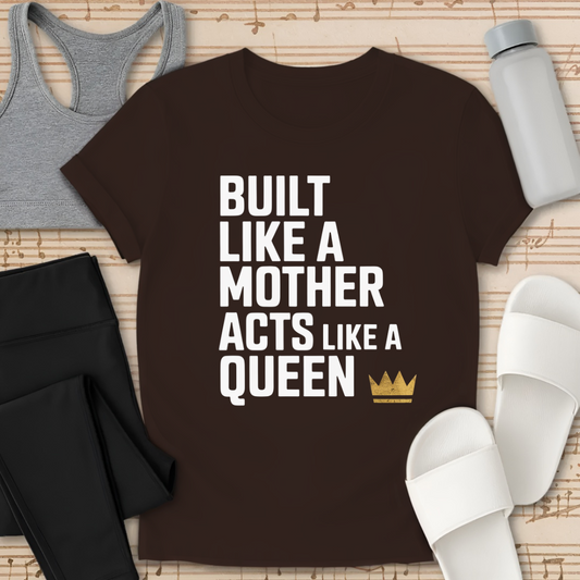 Built Like A Mother T-Shirt