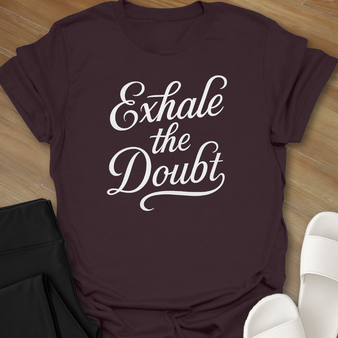 Exhale the Doubt T-Shirt