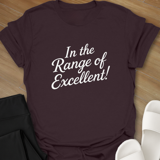 In the Range of Excellent! T-Shirt