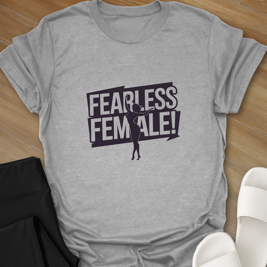 Fearless Female T-Shirt