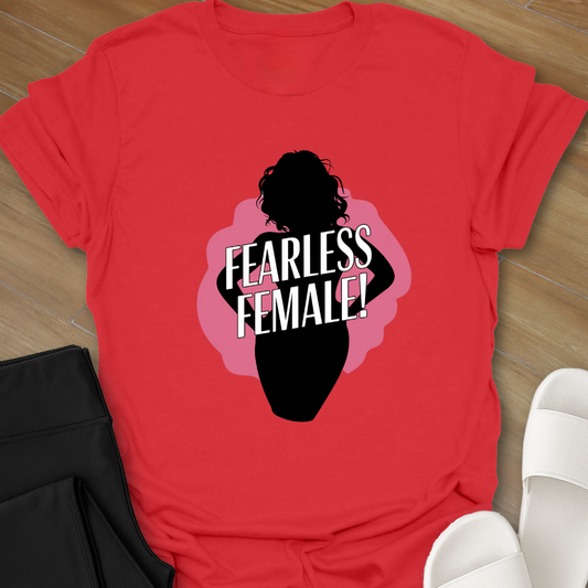 Fearless Female Girl! T-Shirt