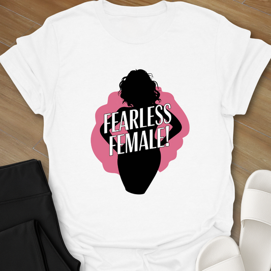 Fearless Female Girl! T-Shirt