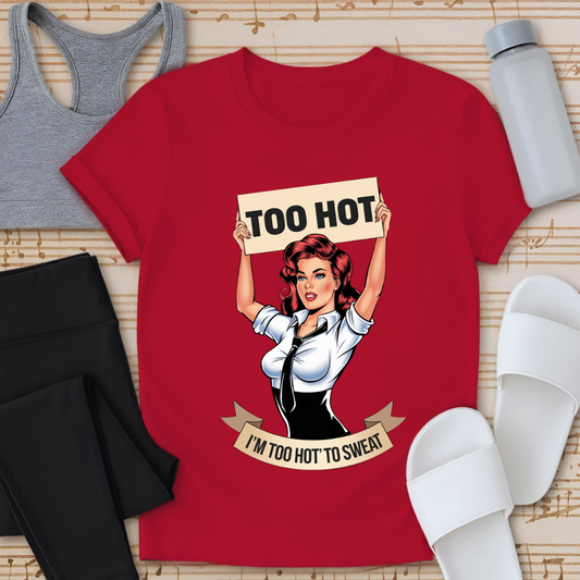 I’m 'Too Hot' T-Shirt