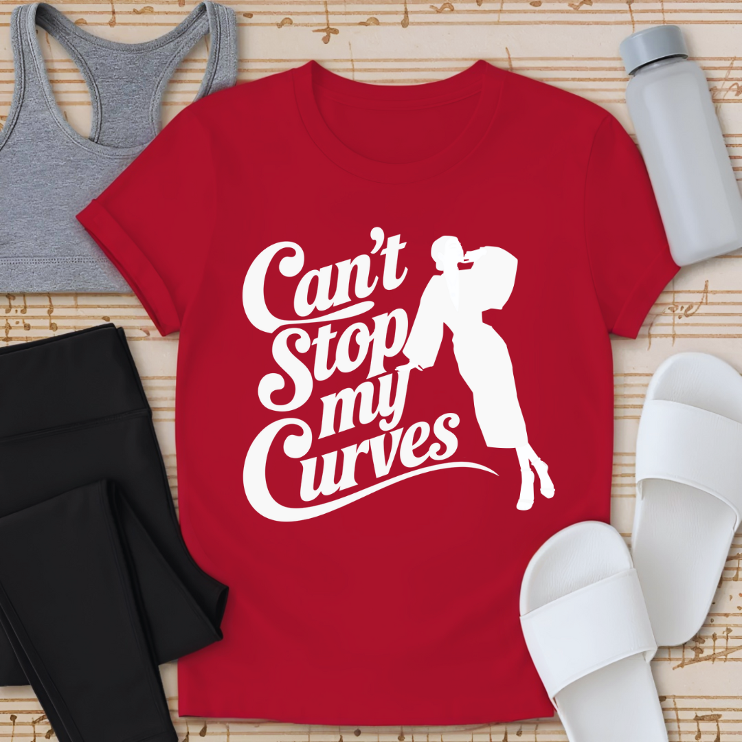 Can't Stop My Curves T-Shirt